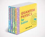 Quantum Physics for Babies Board Book Set