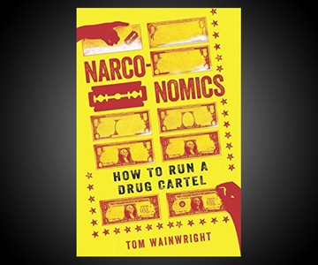 Narconomics: How to Run a Drug Cartel Narconomics: How to Run a Drug Cartel