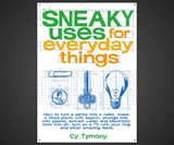 Sneaky Uses for Everyday Things