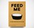 Feed Me: 50 Home Cooked Meals for Your Dog