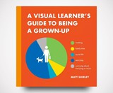 A Visual Learner's Guide to Being a Grown-Up