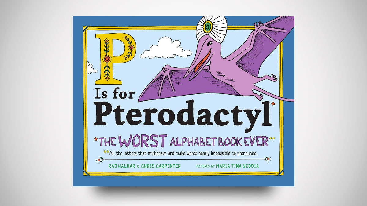 P Is for Pterodactyl: The Worst Alphabet Book Ever P Is for Pterodactyl: The Worst Alphabet Book Ever
