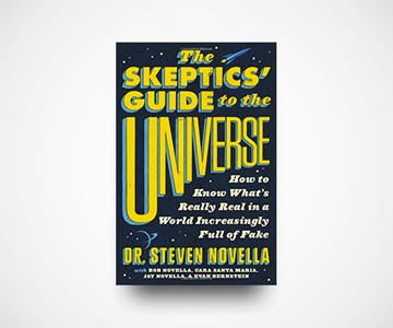 The Skeptics' Guide to the Universe The Skeptics' Guide to the Universe