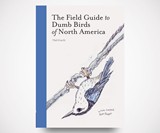 The Field Guide to Dumb Birds of North America