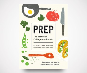 Prep: The Essential College Cookbook Prep: The Essential College Cookbook