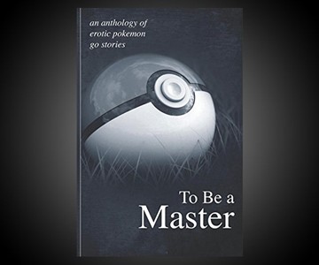 An Anthology of Erotic Pokemon Go Stories