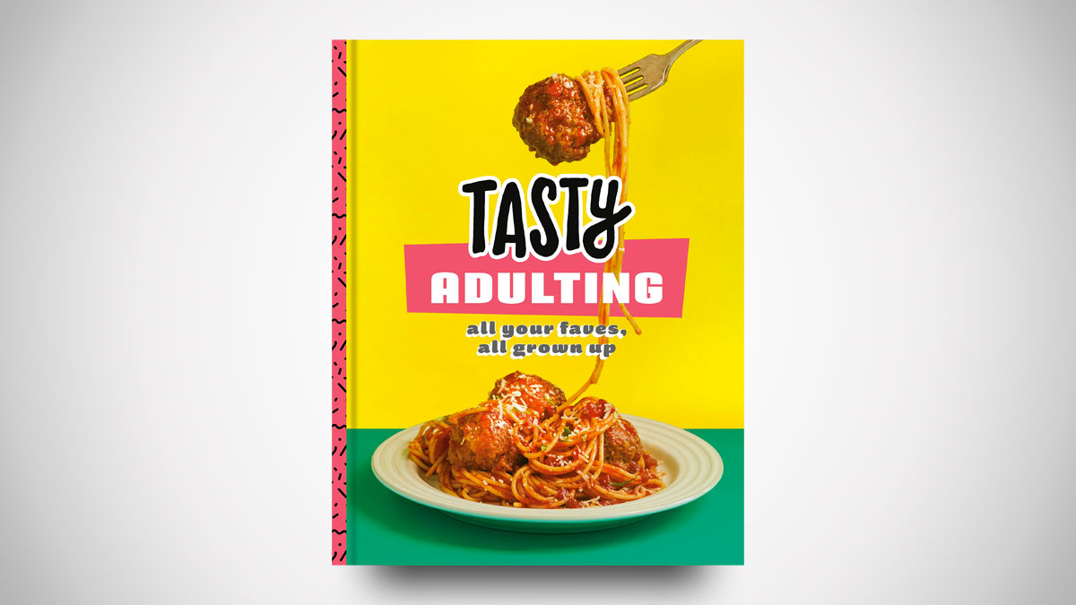 Tasty Adulting: All Your Faves, All Grown Up Cookbook Tasty Adulting: All Your Faves, All Grown Up Cookbook