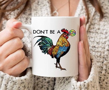 Don't Be a C*ck Sucker Coffee Mug