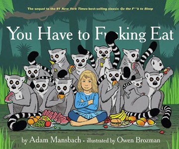 You Have to F**king Eat You Have to F**king Eat