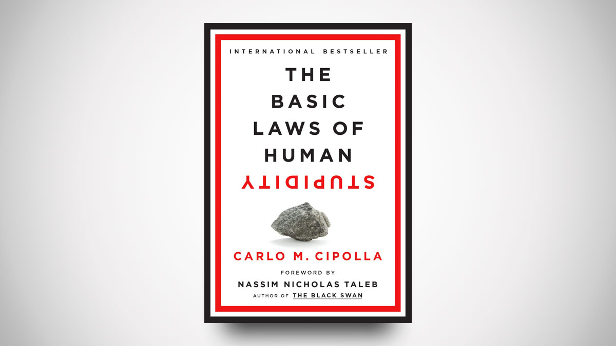 The Basic Laws of Human Stupidity The Basic Laws of Human Stupidity