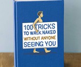 100 Tricks to Walk Naked Without Anyone Seeing You