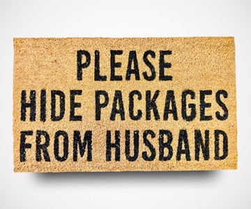 Please Hide Packages from Husband Doormat