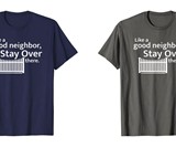 Like a Good Neighbor Social Distancing T-Shirt