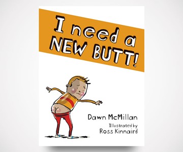 I Need a New Butt! I Need a New Butt!
