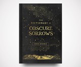 The Dictionary of Obscure Sorrows