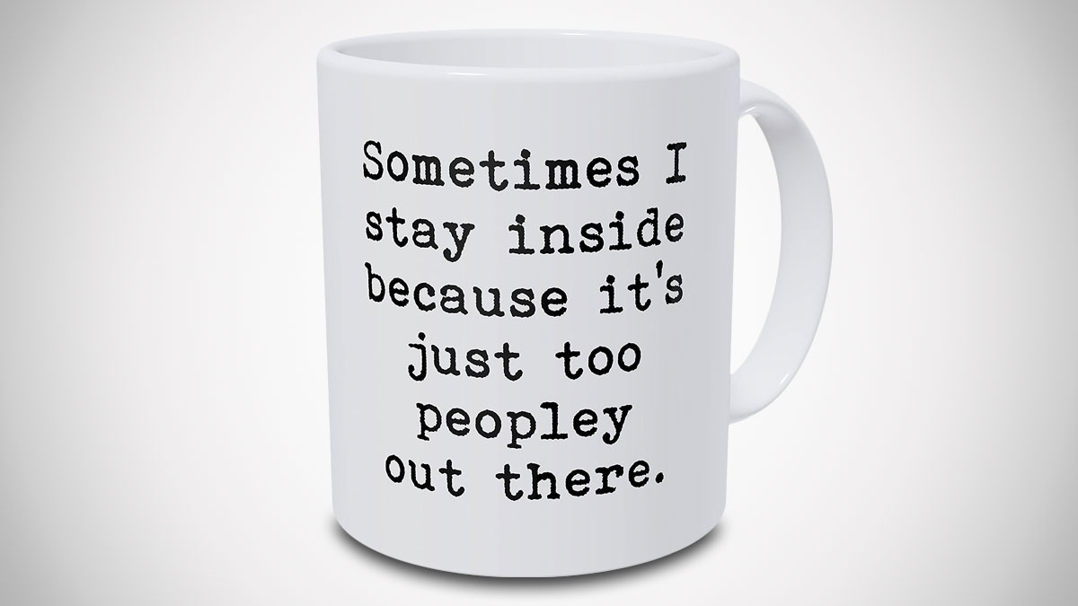 It's Too Peopley Mug It's Too Peopley Mug