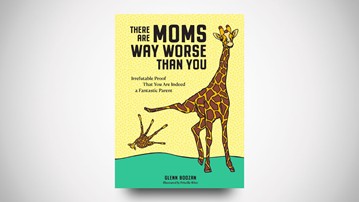There Are Moms Way Worse Than You There Are Moms Way Worse Than You
