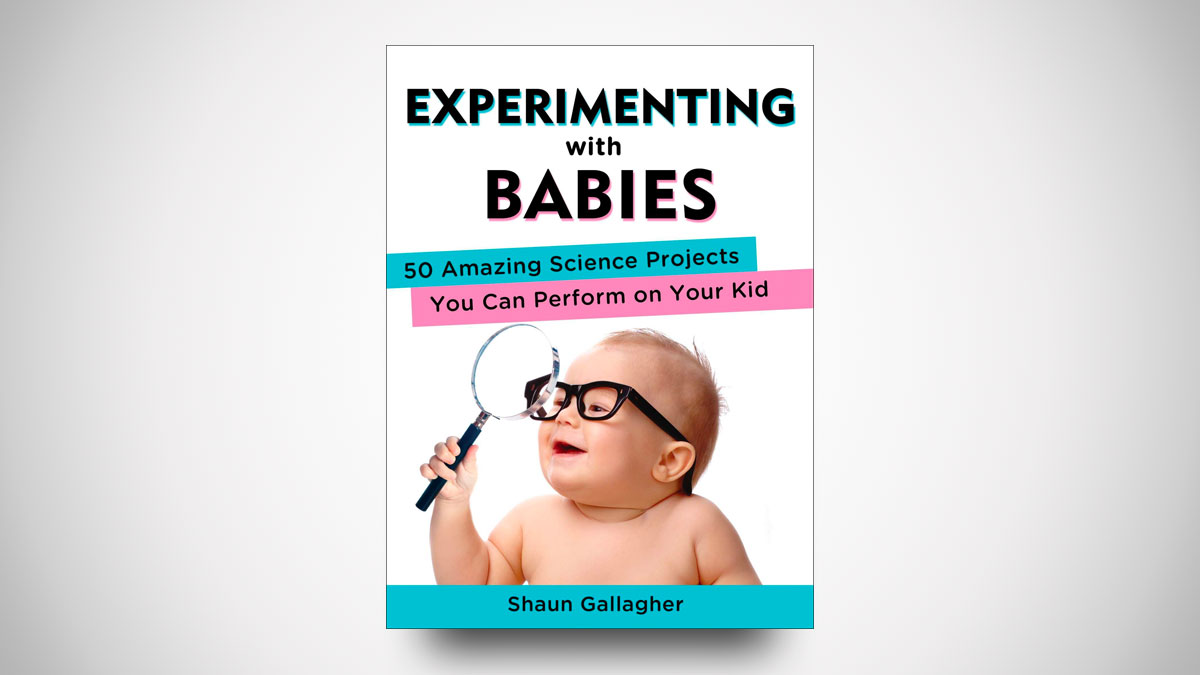 Experimenting with Babies Experimenting with Babies