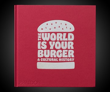 The World is Your Burger The World is Your Burger