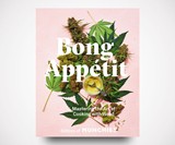Bong Appetit: Mastering the Art of Cooking with Weed