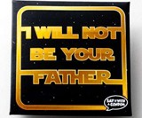 I Will Not Be Your Father Condom