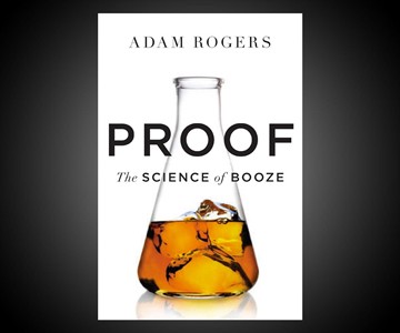 Proof: The Science of Booze Proof: The Science of Booze