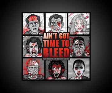Ain't Got Time to Bleed Ain't Got Time to Bleed