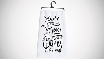 You're the Mom Everyone Wishes They Had Dish Towel You're the Mom Everyone Wishes They Had Dish Towel
