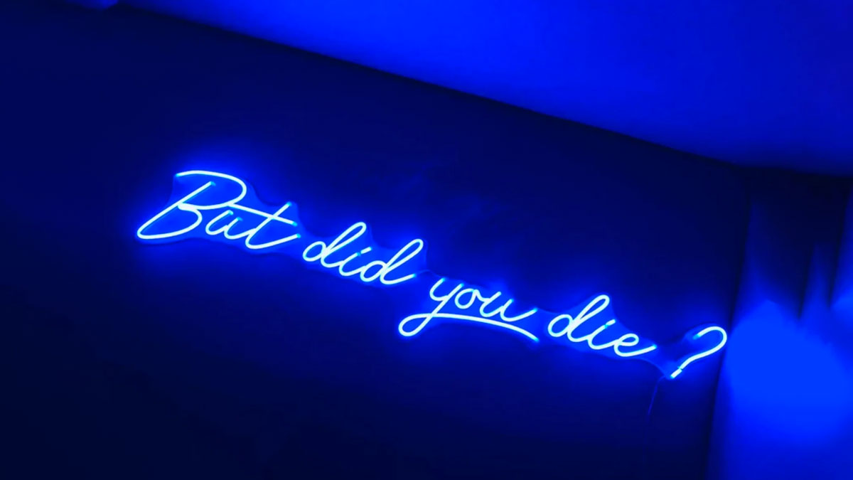 But Did You Die? Neon Sign