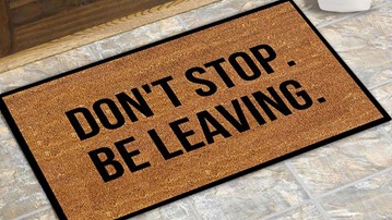 Don't Stop. Be Leaving. Doormat
