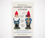 How to Survive a Garden Gnome Attack